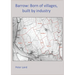 Barrow: Born of villages, built by industry.