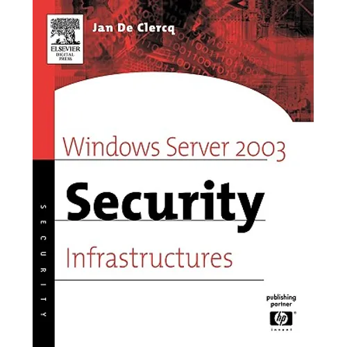 Windows Server 2003 Security Infrastructures: Core Security Features