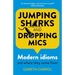 Jumping Sharks and Dropping Mics: Modern Idioms and Where They Come from