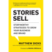 Stories Sell: Storyworthy Strategies to Grow Your Business and Brand