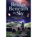 Bridge Beneath the Sky