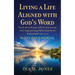 Living a Life Aligned with God's Word: Teach me to do your will, for you are my God; may your good Spirit lead me on level ground. Psalm 143:10