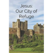 Jesus: Our City of Refuge