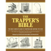 The Trapper's Bible: The Most Complete Guide to Trapping and Hunting Tips Ever
