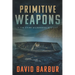 Primitive Weapons