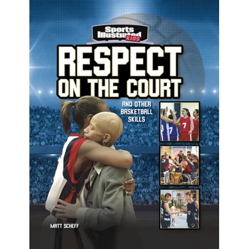 Respect on the Court: And Other Basketball Skills