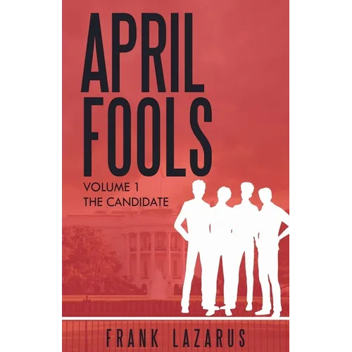 April Fools Volume I, The Candidate