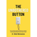 The Unbothered Button: How to Set Boundaries, Reclaim Your Peace, and Stop Absorbing Everyone Else's Chaos