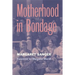 Motherhood in Bondage: Foreword by Margaret Marsh