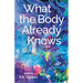 What the Body Already Knows: 2021 New Women's Voices Series Winner
