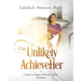 The Unlikely AchieveHer: 11 Steps to a Happy and Prosperous Life (workbook)