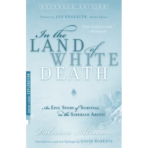 In the Land of White Death: An Epic Story of Survival in the Siberian Arctic