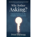 Why Bother Asking?
