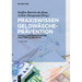 Praxiswissen Geldwäscheprävention: Aktuelle Anforderungen Und Umsetzung in Der PRAXIS