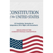 Constitution of the United States: US Constitution, Declaration of Independence, Bill of Rights with Amendments