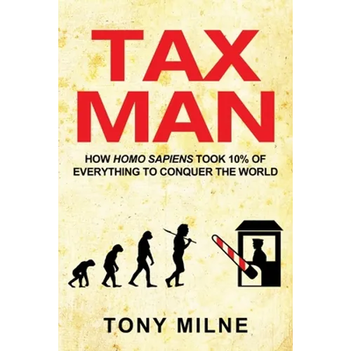 Tax Man: How Homo sapiens took 10% of everything to conquer the world