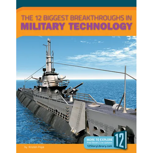 The 12 Biggest Breakthroughs in Military Technology