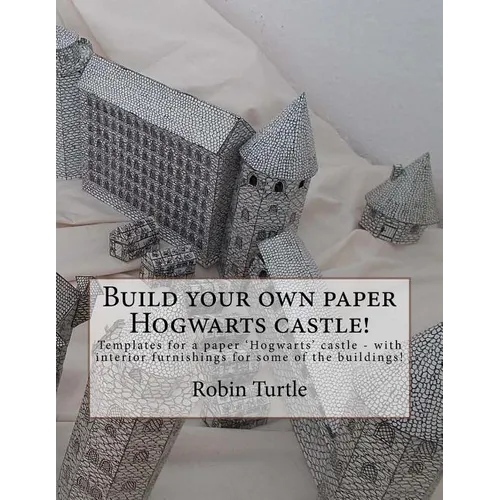 Build your own paper Hogwarts castle!: Templates for 20 black-and-white buildings