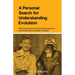 A Personal Search for Understanding Evolution: Sharing the same world and similar genome . . . but not the same ancestry or destiny