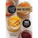Preservation Society Home Preserves: 100 Modern Recipes