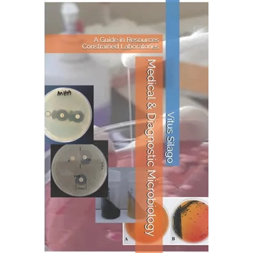 Medical & Diagnostic Microbiology: A Guide in Resources Constrained Laboratories