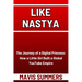 Like Nastya: The Journey of a Digital Princess: How a Little Girl Built a Global YouTube Empire
