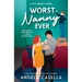 Worst Nanny Ever: A Spicy Romantic Comedy