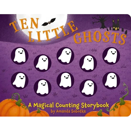 Ten Little Ghosts: A Magical Counting Storybook
