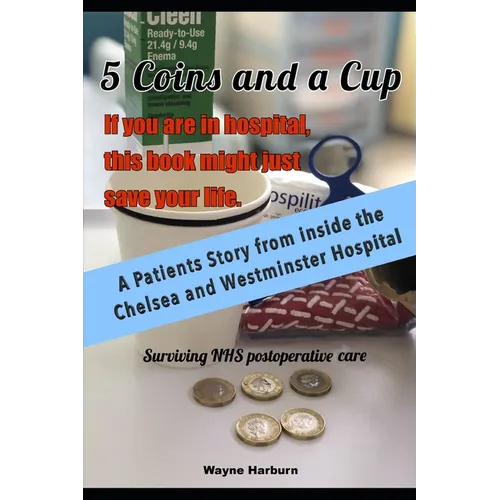 5 Coins and a Cup: Surviving Post Operative NHS care