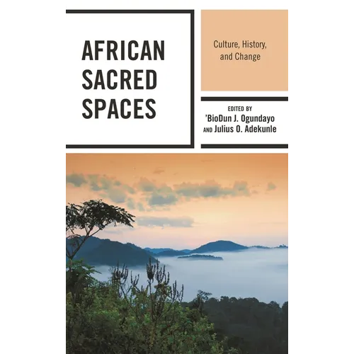 African Sacred Spaces: Culture, History, and Change