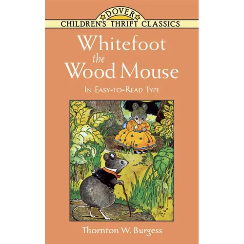 Whitefoot the Wood Mouse: In Easy-To-Read Type