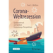 Corona-Weltrezession: Epidemiedruck Und Globale Erneuerungs-Perspektiven