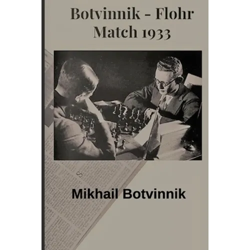 Botvinnik - Flohr: Match 1933