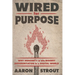 Wired for Purpose: Why HUMANITY is the BIGGEST DIFFERENTIATOR in a DIGITAL WORLD