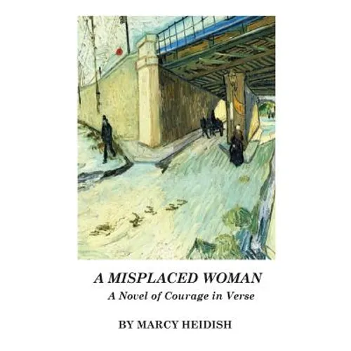 A Misplaced Woman: A Novel of Courage in Verse