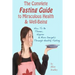 The Complete Fasting Guide To Miraculous Health And Well-Being: How to Be Thinner, Happier And More Energetic Through Healthy Fasting