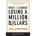 What I Learned Losing a Million Dollars