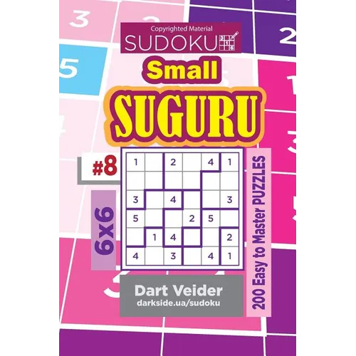 Sudoku Small Suguru - 200 Easy to Master Puzzles 6x6 (Volume 8)
