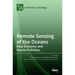 Remote Sensing of the Oceans: Blue Economy and Marine Pollution: Blue Economy and Marine Pollution