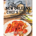 The New Orleans Chef's Table: Extraordinary Recipes from the Crescent City