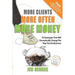 More Clients... More Often... More Money: 70 Strategies That Will Dramatically Change The Way You Do Business
