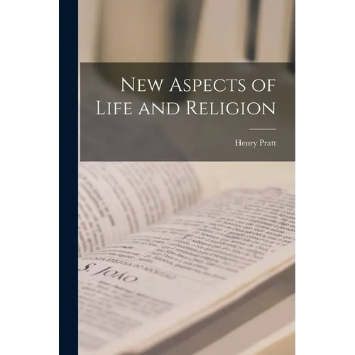 New Aspects of Life and Religion