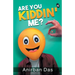 Are You Kiddin Me?