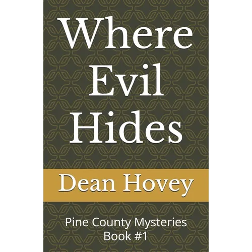 Where Evil Hides: Pine County Mysteries Book #1