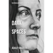 Dark Spaces: The Poems And Musings Of A Journey Through The Darkness