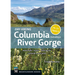 Day Hiking Columbia River Gorge, 2nd Edition: Waterfalls * Vistas * State Parks * National Scenic Area