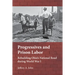 Progressives and Prison Labor: Rebuilding Ohio's National Road During World War I
