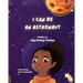 I Can Be An Astronaut!