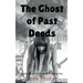 The Ghost of Past Deeds