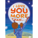 I Love You More Than . . .